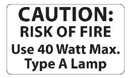 40 Watt Max. Light Bulb Warning Label